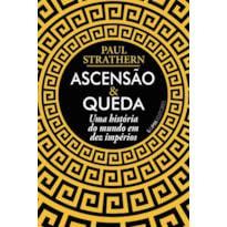 Ascensão e queda: uma história do mundo em dez impérios