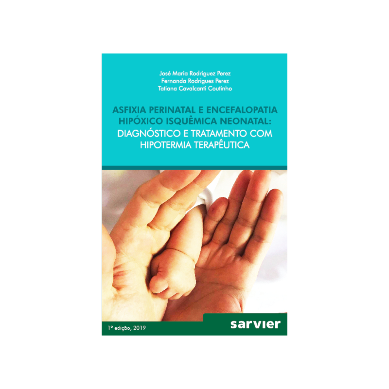 ASFIXIA PERINATAL E ENCEFALOPATIA HIPÓXICO ISQUÊMICA NEONATAL: DIAGNÓSTICO E TRATAMENTO COM HIPOTERMIA TERAPÊUTICA