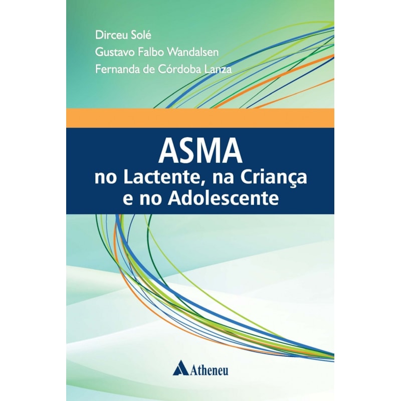 ASMA NO LACTENTE NA CRIANÇA E NO ADOLESCENTE