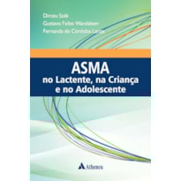 Asma no lactente, na criança e no adolescente: Departamento de Pediatria da Escola Paulista de Medicina - EPM/UNIFESP