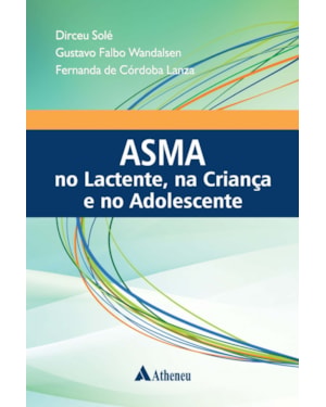 Asma no lactente, na criança e no adolescente: Departamento de Pediatria da Escola Paulista de Medicina - EPM/UNIFESP