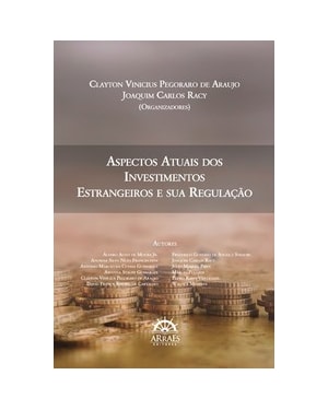 Aspectos atuais dos investimentos estrangeiros e sua regulação