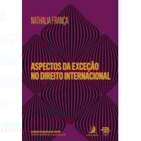 ASPECTOS DA EXCEÇÃO NO DIREITO INTERNACIONAL
