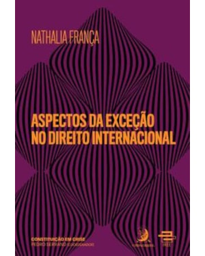 ASPECTOS DA EXCEÇÃO NO DIREITO INTERNACIONAL
                                                                