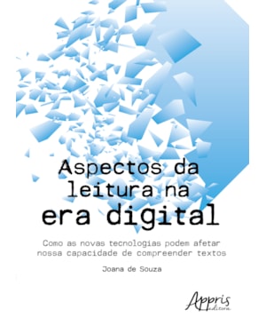 ASPECTOS DA LEITURA NA ERA DIGITAL: COMO AS NOVAS TECNOLOGIAS PODEM AFETAR NOSSA CAPACIDADE DE COMPREENDER TEXTOS