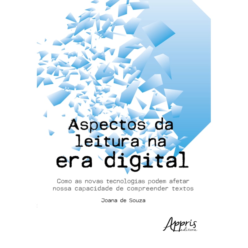 ASPECTOS DA LEITURA NA ERA DIGITAL: COMO AS NOVAS TECNOLOGIAS PODEM AFETAR NOSSA CAPACIDADE DE COMPREENDER TEXTOS