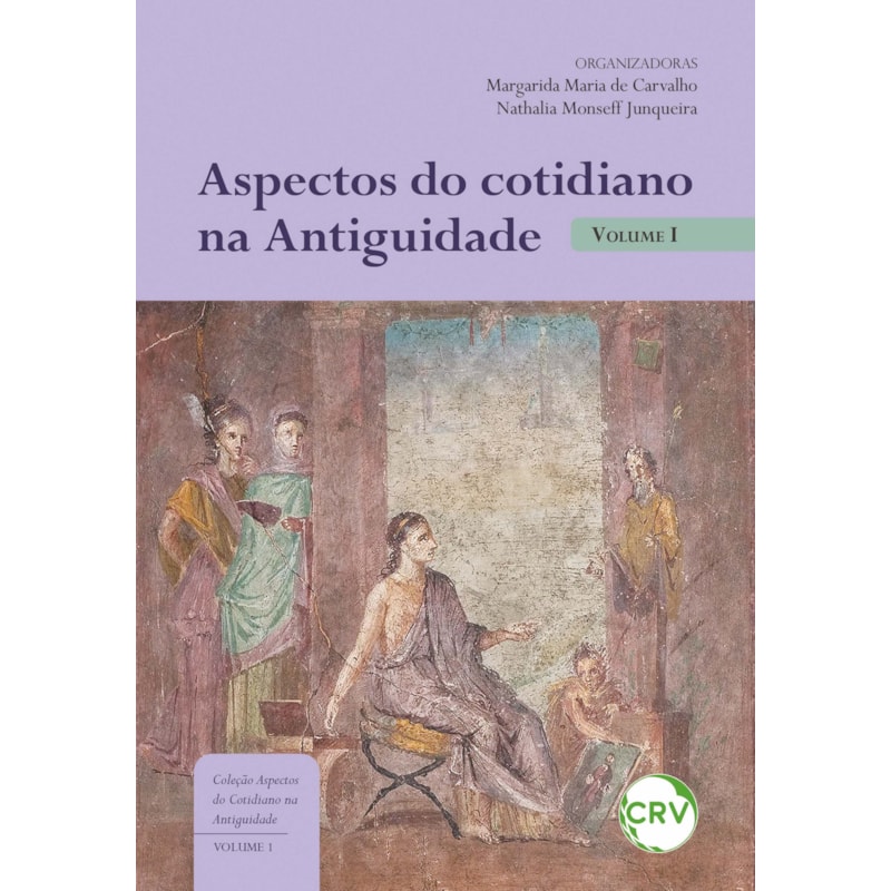 ASPECTOS DO COTIDIANO NA ANTIGUIDADE - VOL.: 01