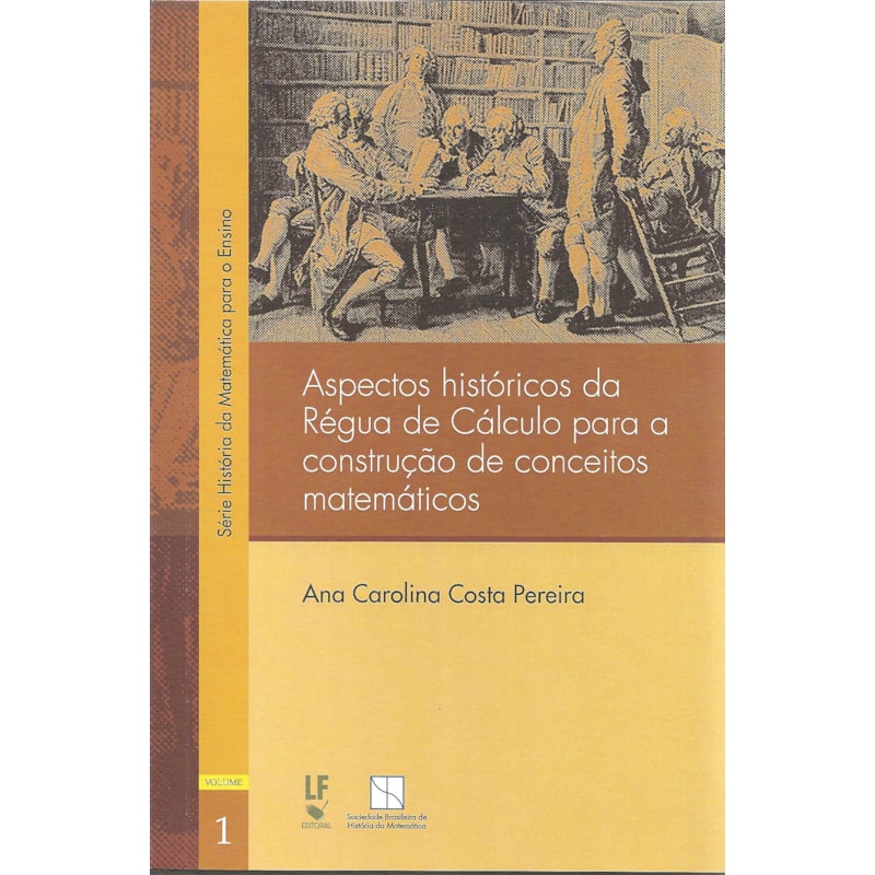 ASPECTOS HISTÓRICOS DA RÉGUA DE CÁLCULO PARA A CONSTRUÇÃO DE CONCEITOS MATEMÁTICOS