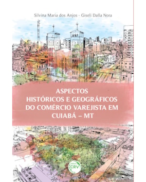 ASPECTOS HISTÓRICOS E GEOGRÁFICOS DO COMÉRCIO VAREJISTA EM CUIABÁ- MT