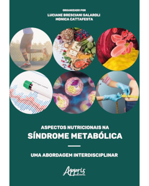 ASPECTOS NUTRICIONAIS NA SÍNDROME METABÓLICA: UMA ABORDAGEM INTERDISCIPLINAR