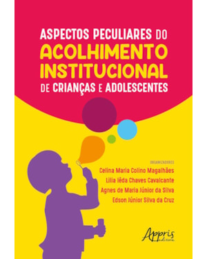 ASPECTOS PECULIARES DO ACOLHIMENTO INSTITUCIONAL DE CRIANÇAS E ADOLESCENTES