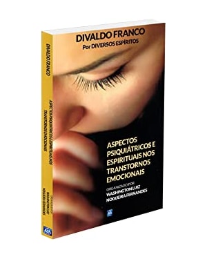ASPECTOS PSIQUIÁTRICOS E ESPIRITUAIS NOS TRANSTORNOS EMOCIONAIS