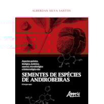 ASPECTOS QUÍMICO, BIOLÓGICO, BOTÂNICO, SAZONAL, MICROBIOLÓGICO E BIOTECNOLÓGICO DAS SEMENTES DE ESPÉCIES DE ANDIROBEIRAS (CARAPA SPP.)
