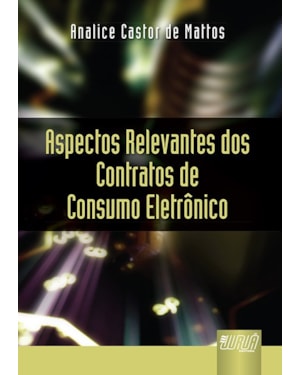 ASPECTOS RELEVANTES DOS CONTRATOS DE CONSUMO ELETRÔNICOS