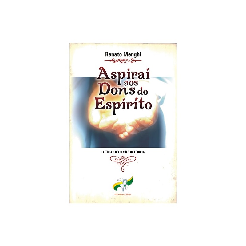 ASPIRAI AOS DONS DO ESPIRITO - 1