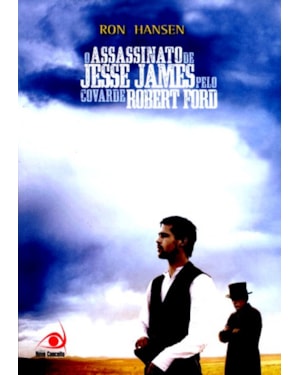 ASSASSINATO DE JESSE JAMES PELO COVARDE ROBERT FORD