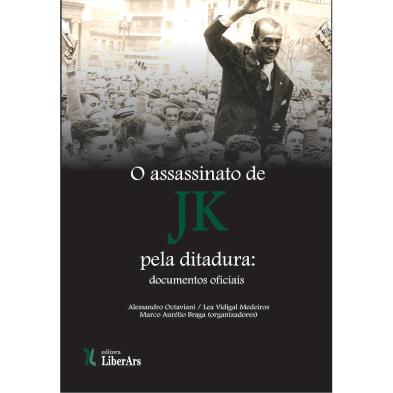 ASSASSINATO DE JK PELA DITADURA: DOCUMENTOS OFICIAIS, O
