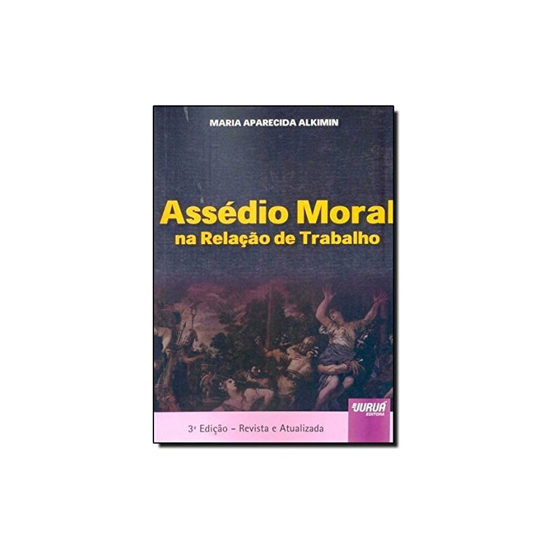 ASSÉDIO MORAL NA RELAÇÃO DE TRABALHO