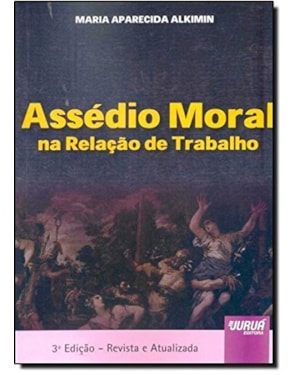 ASSÉDIO MORAL NA RELAÇÃO DE TRABALHO