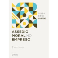 ASSÉDIO MORAL NO EMPREGO - 6ª ED -2025