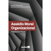 ASSÉDIO MORAL ORGANIZACIONAL - PRESENCIAL E VIRTUAL