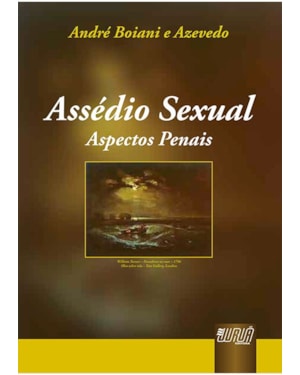 ASSÉDIO SEXUAL - ASPECTOS PENAIS