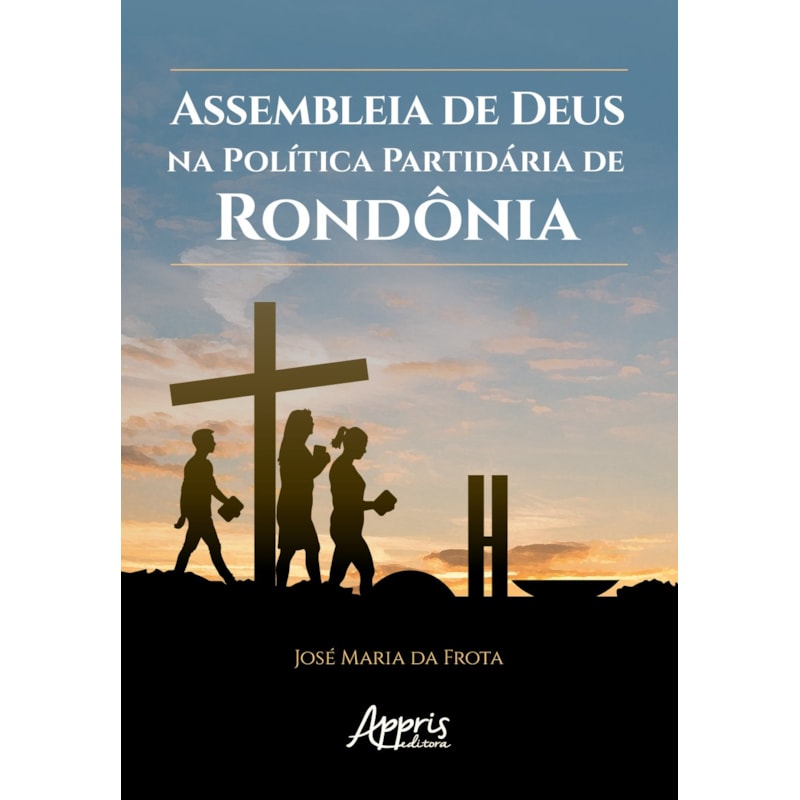 ASSEMBLEIA DE DEUS NA POLÍTICA PARTIDÁRIA DE RONDÔNIA