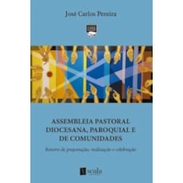 ASSEMBLEIA PASTORAL DIOCESANA, PAROQUIAL E NAS COMUNIDADES