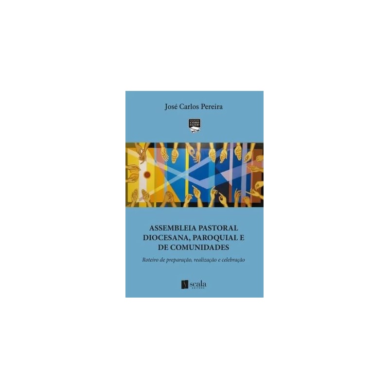 ASSEMBLEIA PASTORAL DIOCESANA, PAROQUIAL E NAS COMUNIDADES