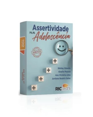 ASSERTIVIDADE NA ADOLESCÊNCIA: 100 CARDS PARA AVALIAR E DESENVOLVER HABILIDADES ASSERTIVAS