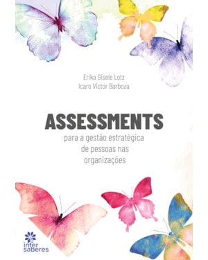 ASSESSMENTS PARA A GESTÃO ESTRATÉGICA DE PESSOAS NAS ORGANIZAÇÕES