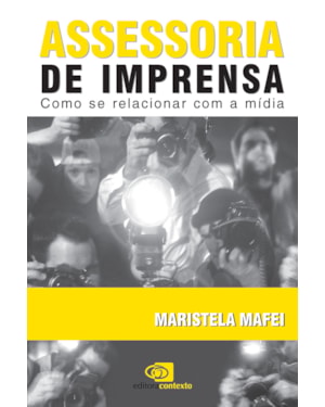 ASSESSORIA DE IMPRENSA - COMO SE RELACIONAR COM A MÍDIA