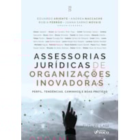 ASSESSORIAS JURÍDICAS DE ORGANIZAÇÕES INOVADORAS - PERFIL, TENDÊNCIAS, CAMINHOS E BOAS PRÁTICAS - 1ªED 2025
