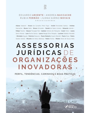 ASSESSORIAS JURÍDICAS DE ORGANIZAÇÕES INOVADORAS - PERFIL, TENDÊNCIAS, CAMINHOS E BOAS PRÁTICAS - 1ªED 2025