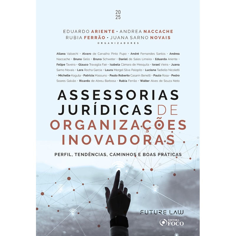 ASSESSORIAS JURÍDICAS DE ORGANIZAÇÕES INOVADORAS - PERFIL, TENDÊNCIAS, CAMINHOS E BOAS PRÁTICAS - 1ªED 2025