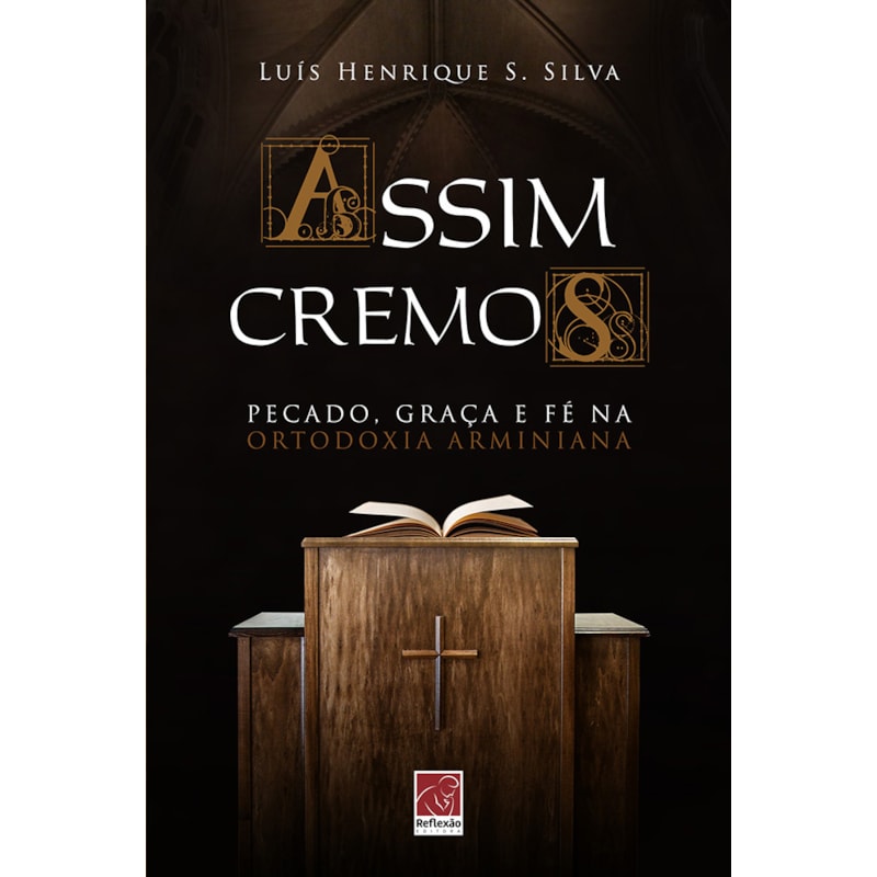 ASSIM CREMOS - PECADO GRAÇA E FÉ NA ORTODOXIA ARMINIANA