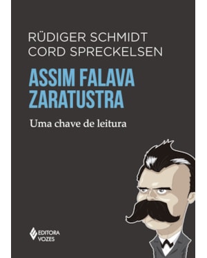 ASSIM FALAVA ZARATUSTRA: UMA CHAVE DE LEITURA