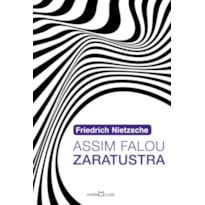 ASSIM FALOU ZARATUSTRA - UM LIVRO PARA TODOS E PARA NINGUÉM