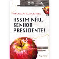 ASSIM NÃO, SENHOR PRESIDENTE!