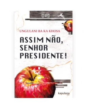 Assim não, senhor Presidente!