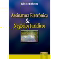 ASSINATURA ELETRÔNICA & NEGÓCIOS JURÍDICOS