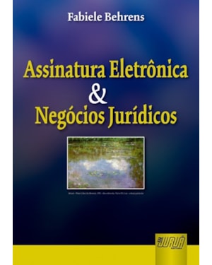 ASSINATURA ELETRÔNICA & NEGÓCIOS JURÍDICOS