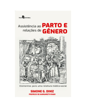 Assistência ao parto e relações de gênero: Elementos para uma releitura médico social