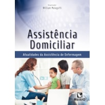 Assistência domiciliar: Atualidades da assistência de enfermagem