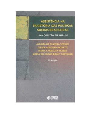 ASSISTÊNCIA NA TRAJETÓRIA DAS POLÍTICAS SOCIAIS BRASILEIRAS: UMA QUESTÃO EM ANÁLISE