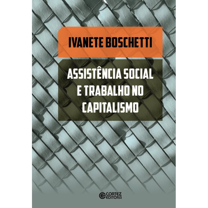 ASSISTÊNCIA SOCIAL E TRABALHO NO CAPITALISMO