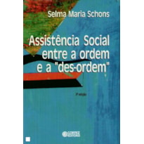 ASSISTÊNCIA SOCIAL ENTRE A ORDEM E A "DES-ORDEM": MISTIFICAÇÃO DOS DIREITOS SOCIAIS E DA CIDADANIA