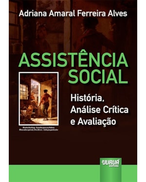 ASSISTÊNCIA SOCIAL - HISTÓRIA, ANÁLISE CRÍTICA E AVALIAÇÃO