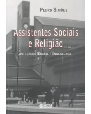 ASSISTENTES SOCIAIS E RELIGIÃO: UM ESTUDO BRASIL / INGLATERRA