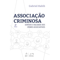 ASSOCIAÇÃO CRIMINOSA - SENTIDO E VALIDADE DOS CRIMES ASSOCIATIVOS